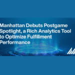 Text graphic announcing Manhattan’s Postgame Spotlight analytics tool for optimizing fulfillment performance.